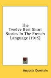 The Twelve Best Short Stories in the French Language (1915)