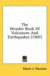 The Wonder Book of Volcanoes and Earthquakes (1907)