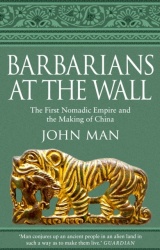 Barbarians at the Wall - The First Nomadic Empire and the Making of China