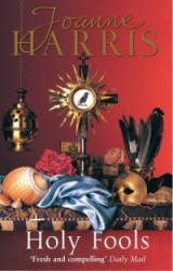 Holy Fools - a thrilling historical mystery from Joanne Harris, the bestselling author of Chocolat