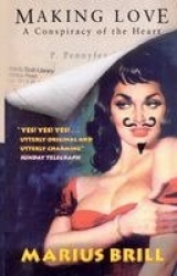 Making Love: A Conspiracy Of The Heart