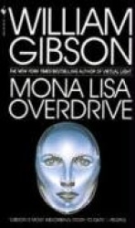 Mona Lisa Overdrive - A Novel
