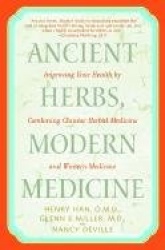 Ancient Herbs, Modern Medicine - Improving Your Health by Combining Chinese Herbal Medicine and Western Medicine