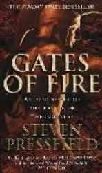 Gates Of Fire - One of history's most epic battles is brought to life in this enthralling and moving novel