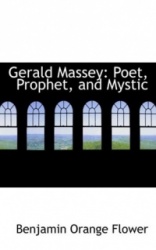 Gerald Massey - Poet, Prophet, and Mystic