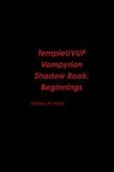 TempleUVUP Vampyrian Shadow Book - Beginnings
