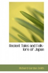Ancient Tales and Folk-Lore of Japan