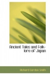 Ancient Tales and Folk-Lore of Japan
