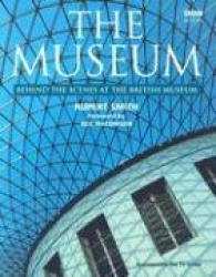 The Museum - Behind the Scenes at the British Museum