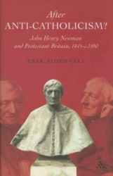 After Anti-Catholicism? - John Henry Newman and Protestant Britain, 1845-c. 1890