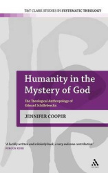 Humanity in the Mystery of God - The Theological Anthropology of Edward Schillebeeckx