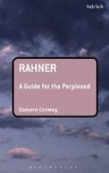 Rahner: A Guide for the Perplexed