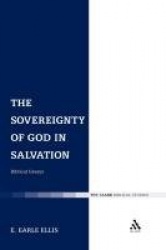 The Sovereignty of God in Salvation - Biblical Essays