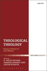 Theological Theology - Essays in Honour of John Webster