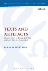 Texts and artefacts - selected essays on textual criticism and early christ