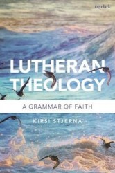 Lutheran Theology - A Grammar of Faith