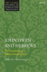 John Owen and Hebrews - The Foundation of Biblical Interpretation