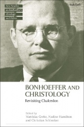 Bonhoeffer and Christology - Revisiting Chalcedon