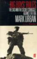 Big Boys' Rules - The SAS and the Secret Struggle Against the IRA