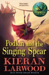 Podkin and the Singing Spear - The seventh in The World of Podkin One-Ear series
