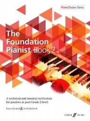 The Foundation Pianist Book 2 - A technical and musical curriculum for pianists at post Grade 2 level