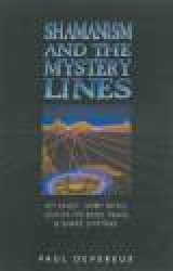 Shamanism and the Mystery Lines - Ley Lines, Spirit Paths, Out-of-the-body Travel and Shape Shifting