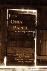 It's Only Paper - An Unlikely Anthology