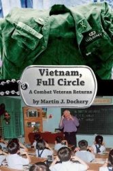 Vietnam, Full Circle - A Combat Veteran Returns