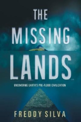 The Missing Lands - Uncovering Earth's Pre-flood Civilization