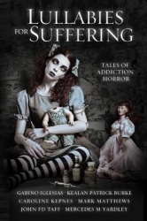 Lullabies For Suffering - Tales of Addiction Horror