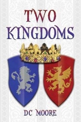 Two Kingdoms - The epic struggle for truth and purpose amidst encroaching darkness - a medieval fantasy