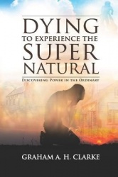 'Dying'to Experience the Supernatural: Discovering Power in the Ordinary