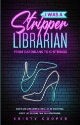 I Was a Stripper Librarian - From Cardigans to G-strings