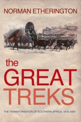 The Great Treks - The Transformation of Southern Africa 1815-1854