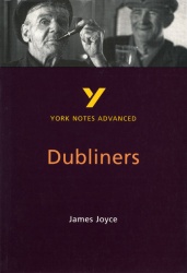 Dubliners (York Notes Advanced) English Literature Study Guide - for 2026, 2027 exams - York Notes Series