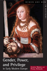 Gender, Power and Privilege in Early Modern Europe - 1500 - 1700