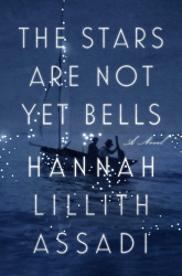 The Stars Are Not Yet Bells - A Novel