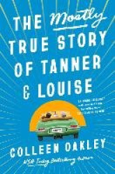 The Mostly True Story of Tanner&Louise
