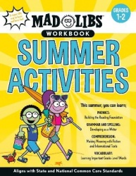 Mad Libs Workbook: Summer Activities - Grades 1-2 -- Aligns with State and National Common Core Standards