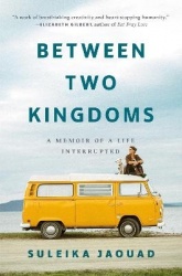Between Two Kingdoms - A Memoir of a Life Interrupted