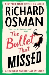 The Bullet That Missed - A Thursday Murder Club Mystery
