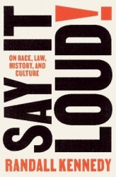 Say It Loud! - On Race, Law, History, and Culture