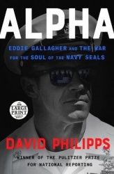 Alpha - Eddie Gallagher and the War for the Soul of the Navy SEALs
