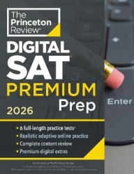 Princeton Review Digital SAT Premium Prep, 2026 - 6 Full-Length Practice Tests (3 in Book + 3 Adaptive Tests Online) + Online Fl
