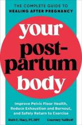 Your Postpartum Body - The Complete Guide to Healing After Pregnancy