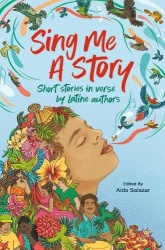 Sing Me A Story - Short Stories in Verse by Latine Authors