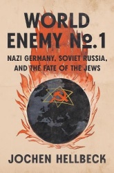 World Enemy No. 1 - Nazi Germany, Soviet Russia, and the Fate of the Jews