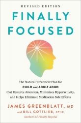 Finally Focused, Revised and Updated Edition - The Natural Treatment Plan for Child and Adult ADHD That Restores Attention,  Min