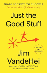 Just the Good Stuff - No-BS Secrets to Success (No Matter What Life Throws at You)