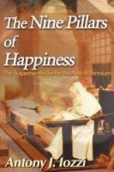 The Nine Pillars of Happiness - The Suspense-Thriller for the New Millennium